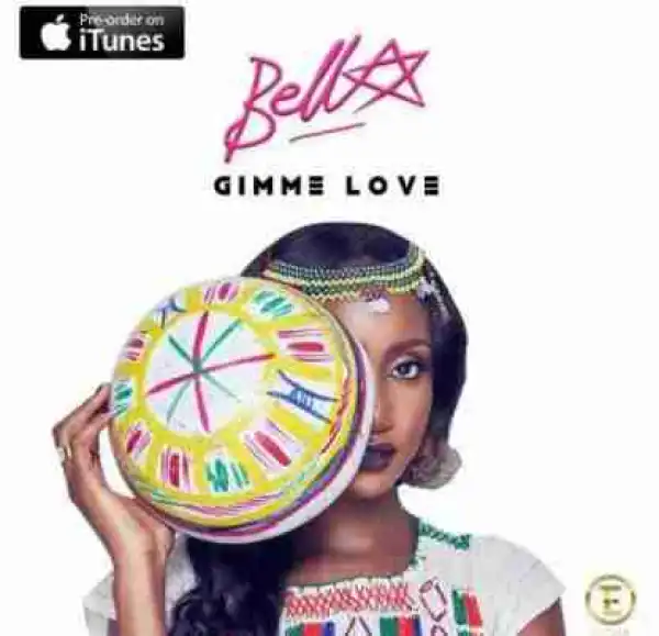 Bella - Gimme Love